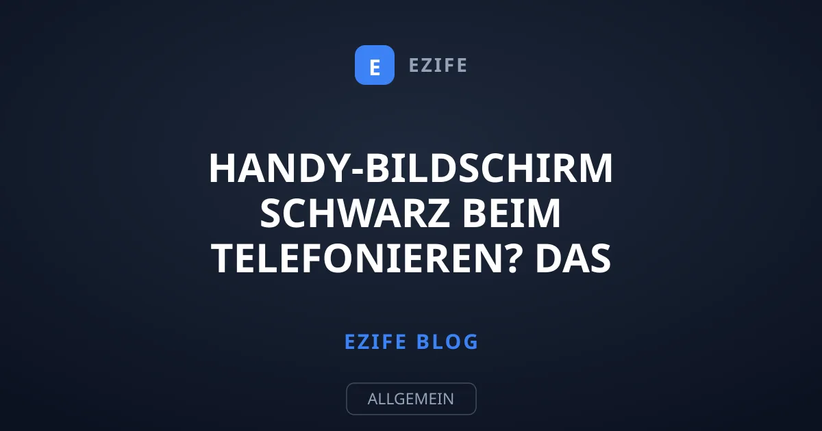 Handy-Bildschirm schwarz beim Telefonieren? Das hilft!