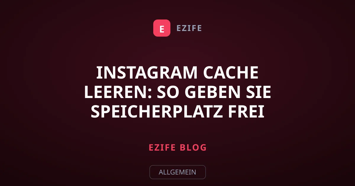 Instagram Cache leeren: So geben Sie Speicherplatz frei